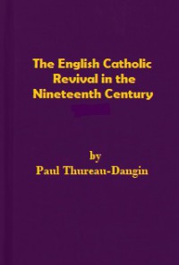 The English Catholic Revival in the Nineteenth Century (Vol.I)
