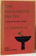 The Eucharistic Prayer: A Study of the Canon Missae