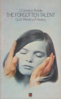 The Forgotten Talent: God's Ministry of Healing