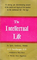 The Intellectual Life: Its Spirit, Conditions, Methods