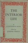 The Interior Life: Simplified and Reduced to Its Fundamental Principle