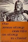 The Jesus Story: Our Life as Story in Christ