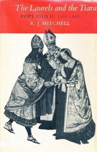 The Laurels and the Tiara: Pope Pius II (1458-1464)