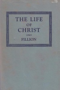 The Life of Christ: A Historical, Critical, and Apologetic Exposition (Vol. III)