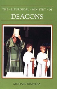 The Liturgical Ministry of Deacons