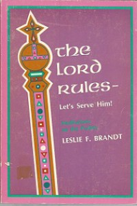 The Lord Rules - Let's Serve Him! Meditations on the Psalms