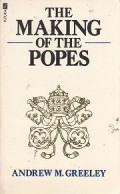 The Making of the Popes: The Politics of Intrigue in the Vatican