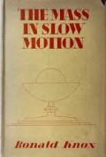The Mass in Slow Motion