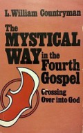 The Mystical Way in the Fourth Gospel: Crossing Over into God