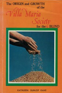 The Origin and Growth of the Villa Maria Society for the Blind