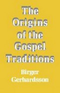 The Origins of the Gospel Traditions