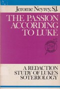 The Passion According to Luke: A Redaction Study of Luke’s Soteriology
