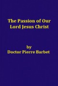 The Passion of Our Lord Jesus Christ