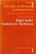 The Rite of Penance (Vol.I): Commentaries Understanding the Document