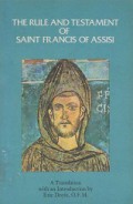 The Rule and Testament of Saint Francis of Assisi