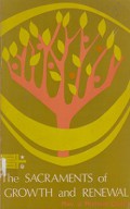 The Sacraments of Growth and Renewal
