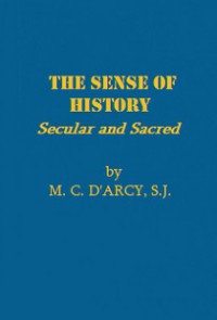 The Sense of History: Secular and Sacred