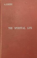 The Spiritual Life: A Treatise on Ascetical and Mystical Theology