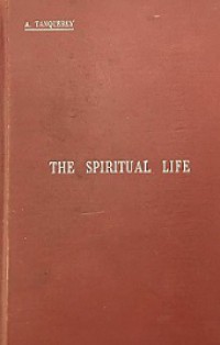 The Spiritual Life: A Treatise on Ascetical and Mystical Theology