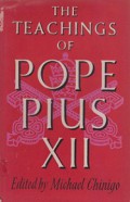The Teachings of Pope Pius XII