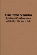 The Two Voices: Spiritual Conferences of R.H.J. Steuart, S.J.