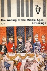 The Waning of the Middle Ages