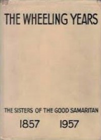 The Wheeling Years: The Sisters of the Good Samaritan