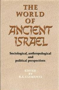 The World of Ancient Israel: Sociological, Anthropological and Political Perspectives