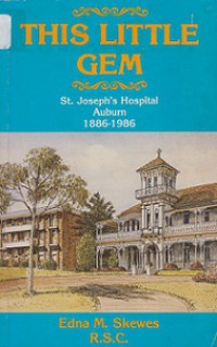 This Little Gem: St. Joseph's Hospital Auburn (1886-1986)