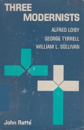 Three Modernists (Alfred Loisy, George Tyrrell, William L. Sullivan)