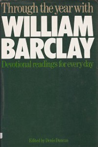Through the Year With William Barclay: Devotional Readings for Every Day
