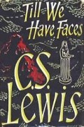 Till We Have Faces: A Myth Retold