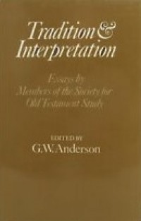 Tradition and Interpretation: Essays by Members of the Society for Old Testament Study