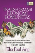 Transformasi Ekonomi Komunitas: Mengaktifkan Potensi-potensi dalam Komunitas untuk Mencapai Taraf Hidup yang Lebih Sejahtera