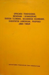 Upacara Tradisional Mendhak/Nyanggring: Di Desa Tlemang, Kecamatan Ngimbang, Kabupaten Lamongan, Propinsi Jawa Timur