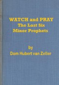 Watch and Pray: The Last Six Minor Prophets