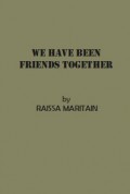 We Have Been Friends Together: Memoirs