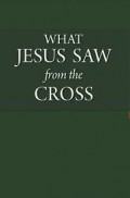 What Jesus Saw from the Cross