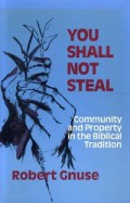 You Shall Not Steal: Community and Property in the Biblical Tradition